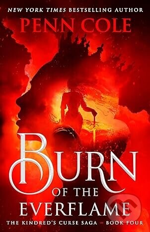 Burn of the Everflame - Penn Cole