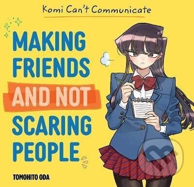 Komi Can't Communicate: Making Friends and Not Scaring People - Tomohito Oda