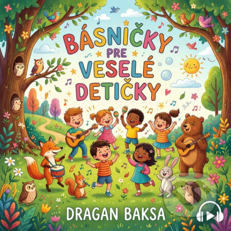 Básničky pre veselé detičky - Dragan Baksa
