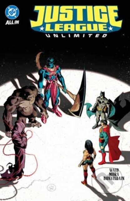 Justice League Unlimited Vol. 2: The Omega Act - Dan Mora, Mark Waid