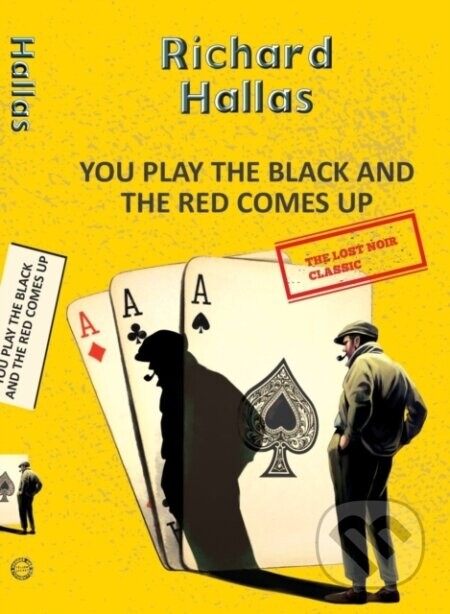 You Play The Black and the Red Comes Up - Richard Hallas