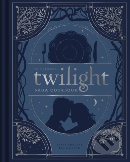 The Unofficial Twilight Saga Cookbook - Kayla Ruhland