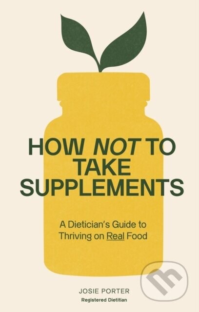 How Not to Take Supplements - Josie Porter
