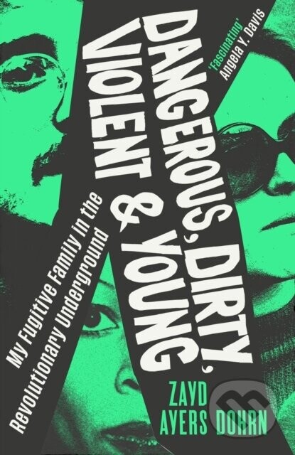 Dangerous, Dirty, Violent and Young - Zayd Ayers Dohrn