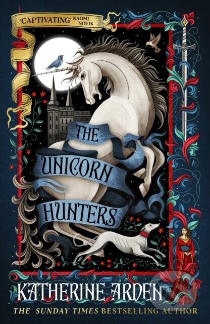 The Unicorn Hunters - Katherine Arden