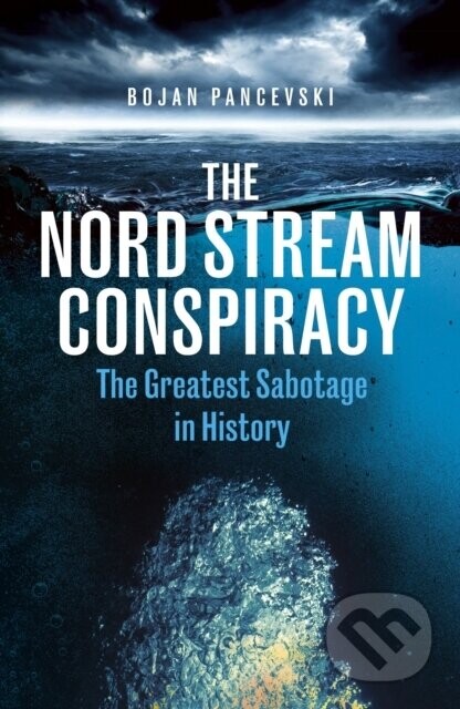 The Nord Stream Conspiracy - Bojan Pancevski