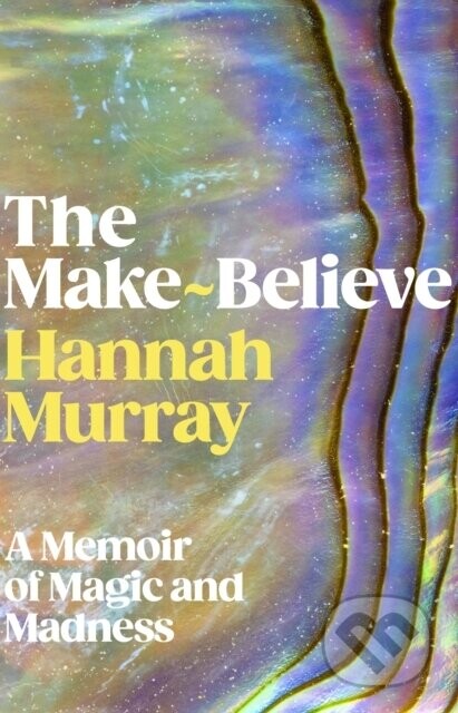 The Make-Believe - Hannah Murray