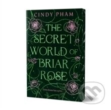 The Secret World of Briar Rose - Cindy Pham