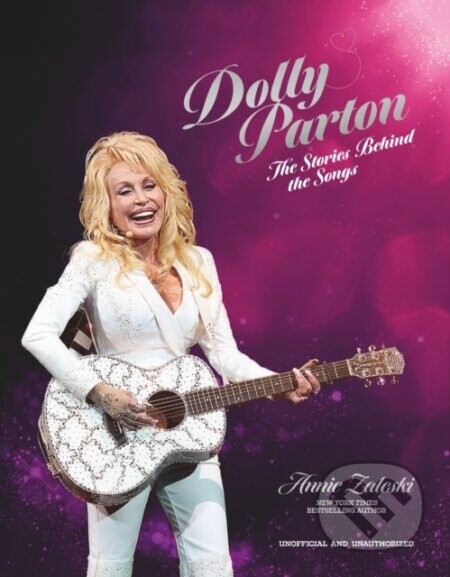 Dolly Parton: The Stories Behind the Songs - Annie Zaleski