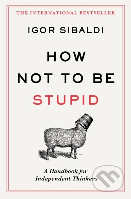 How Not To Be Stupid - Igor Sibaldi