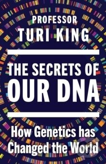 The Secrets of our DNA - Professor Turi King