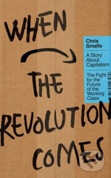 When the Revolution Comes - Chris Smalls