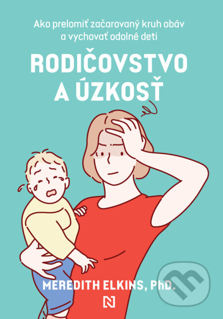 Rodičovstvo a úzkosť - Meredith Elkins