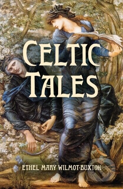 Celtic Tales - E. M. Wilmot-Buxton