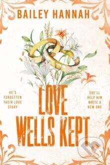 Love Wells Kept - Bailey Hannah
