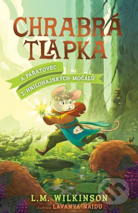 Chrabrá tlapka: A Pařátovec z Hnilohájských močálů - L.M. Wilkinson