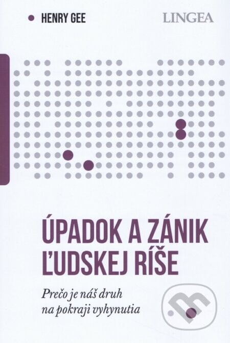 Úpadok a zánik ľudskej ríše - Henry Gee