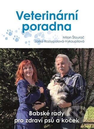 Veterinární poradna - Jaroslava Rozsypalová-Vykoupilová, Milan Štourač