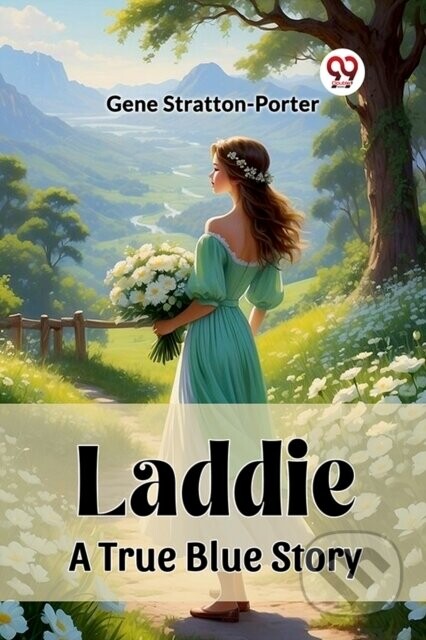 LaddieA True Blue Story (Edition2023) - Gene Stratton-Porter