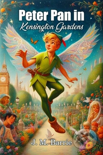 Peter Pan in Kensington Gardens (Edition2024) - J M Barrie