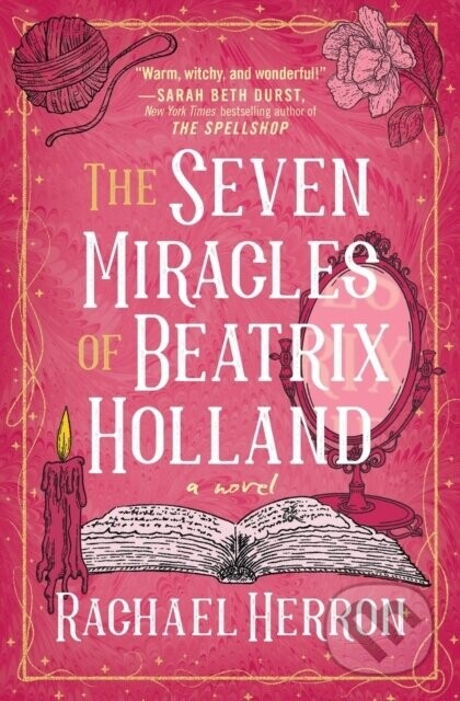 The Seven Miracles of Beatrix Holland - Rachael Herron