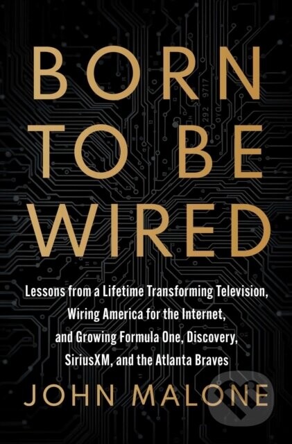 Born to Be Wired - John Malone