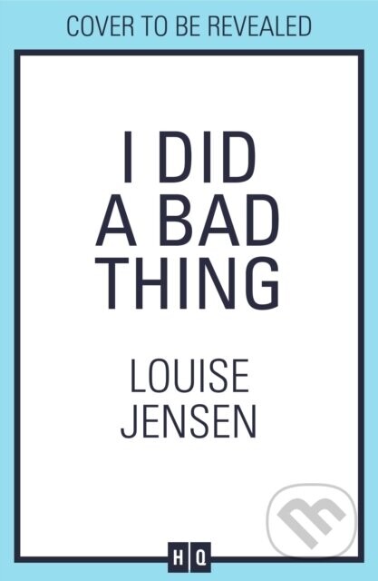I Did a Bad Thing - Louise Jensen