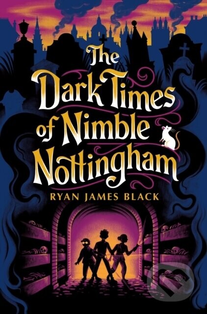 The Dark Times of Nimble Nottingham - Ryan James Black
