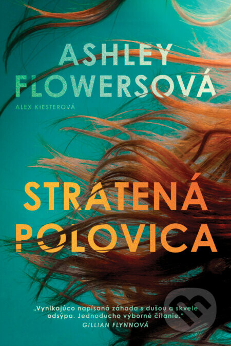 Stratená polovica - Ashley Flowers, Alex Kiester