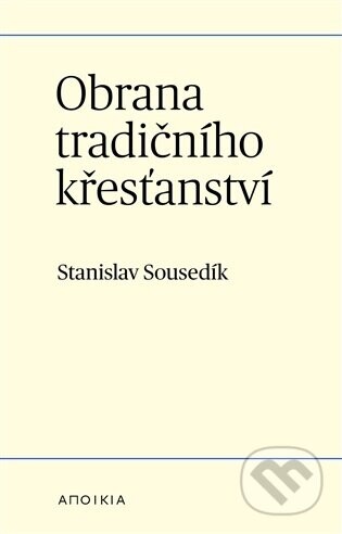 Obrana tradičního křesťanství - Stanislav Sousedík