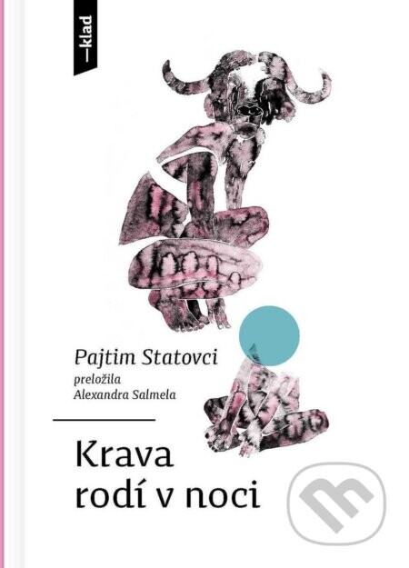 Krava rodí v noci - Pajtim Statovci
