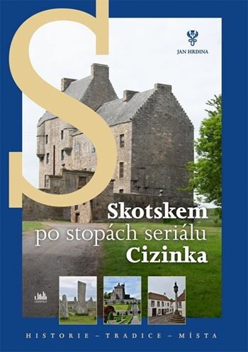 Kniha: Skotskem po stopách seriálu Cizinka od Hrdina Jan