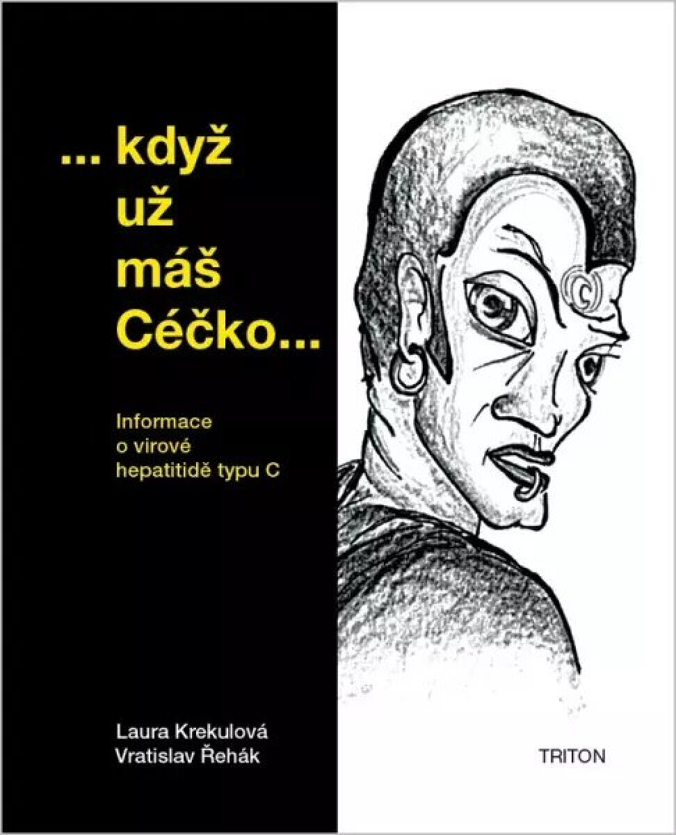 Když už máš Céčko - Informace o virové hepatitidě typu C - Laura Krekulová, Vratislav Řehák