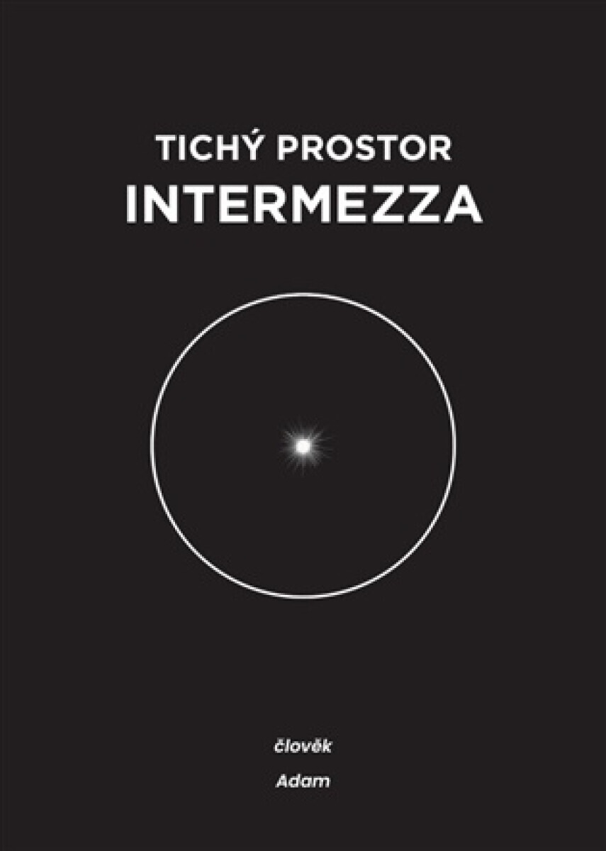 Tichý prostor intermezza - člověk & Adam