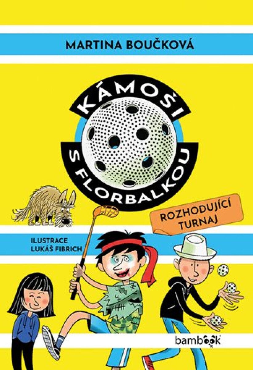 Kámoši s florbalkou – Rozhodující turnaj - Martina Boučková