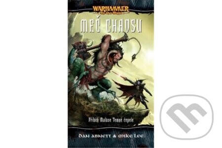 Warhammer - Meč Chaosu - Mike Lee, Dan Abnett