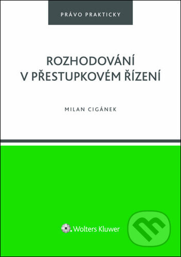 Rozhodování v přestupkovém řízení - Milan Cigánek