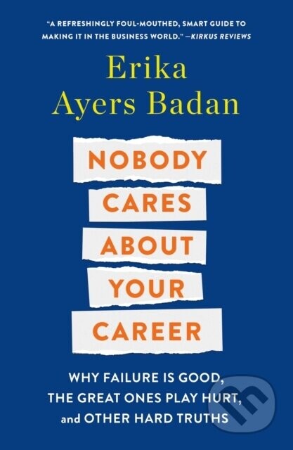 Nobody Cares About Your Career - Erika Ayers Badan