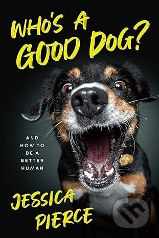 Who's a Good Dog? - Jessica Pierce