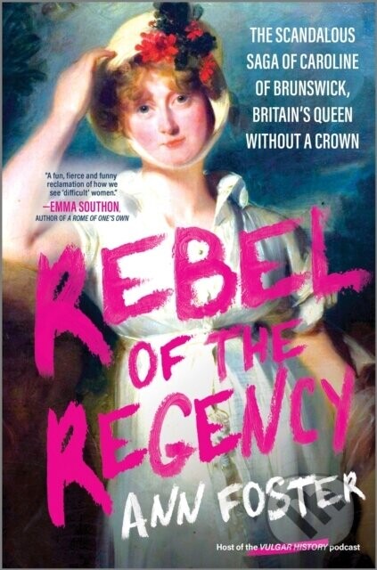 Rebel of the Regency - Ann Foster
