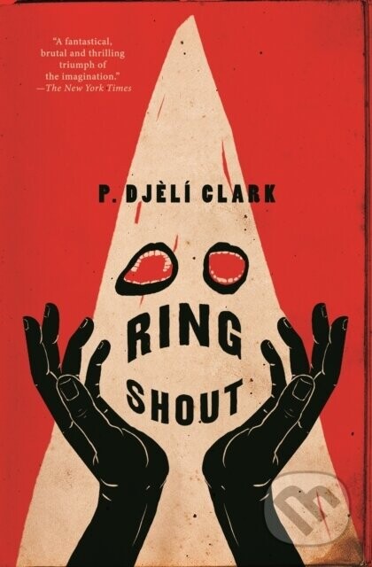 Ring Shout - P. Djeli Clark