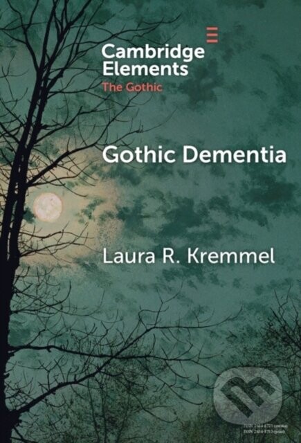 Gothic Dementia - Laura R. Kremmel