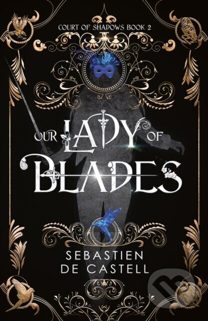 Our Lady of Blades - Sebastien de Castell