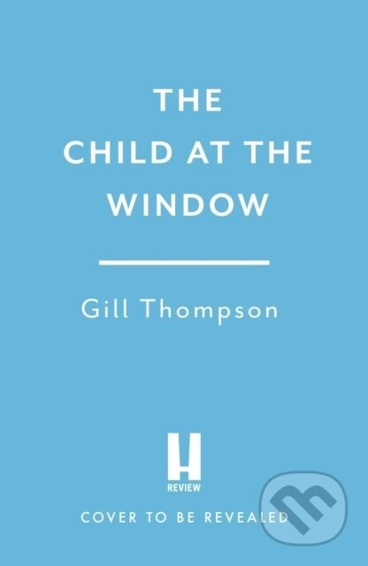 The Child at the Window - Gill Thompson