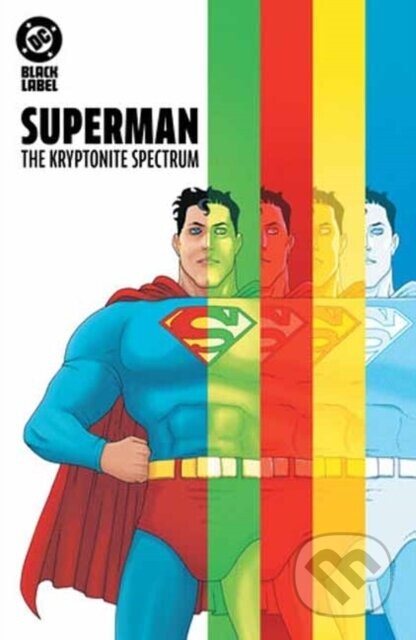 Superman: The Kryptonite Spectrum - Martin Morazzo, W. Maxwell Prince