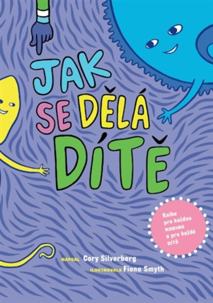 Jak se dělá dítě - Cory Silverberg, Fiona Smyth