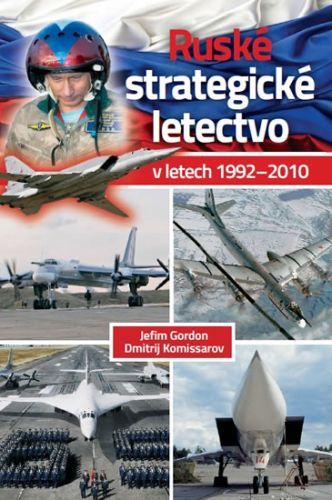 Ruské strategické letectvo v letech 1992–2010
					 - Gordon Jefim, Komissarov Dmitrij