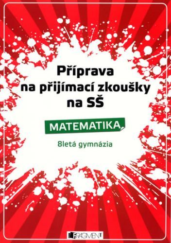 Matematika - Příprava na přijímací zkoušky na SŠ + 8G.
					 - Husar Petr