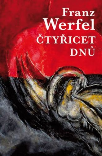 Čtyřicet dnů
					 - Werfel Franz