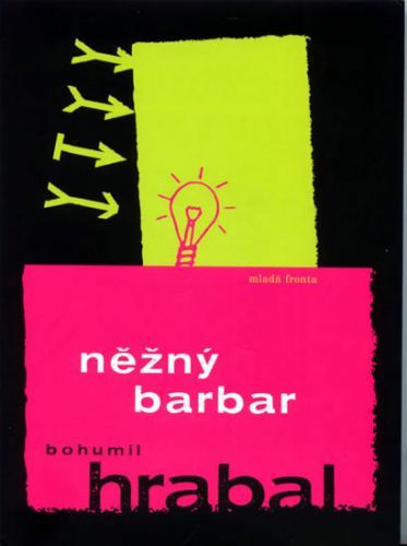 Něžný Barbar
					 - Hrabal Bohumil